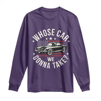 Funny Whose Car We Gonna Take Meme Long Sleeve Shirt Car Enthusiast Vintage American Flag