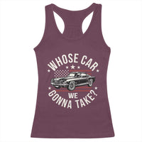 Funny Whose Car We Gonna Take Meme Racerback Tank Top Car Enthusiast Vintage American Flag