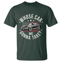 Funny Whose Car We Gonna Take Meme T Shirt Car Enthusiast Vintage American Flag