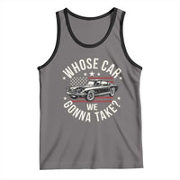 Funny Whose Car We Gonna Take Meme Tank Top Car Enthusiast Vintage American Flag