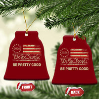 Be Pretti Good Ceramic Ornament Human Rights Protest Vintage Betsy Ross Flag