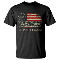 Be Pretti Good T Shirt Human Rights Protest Vintage Betsy Ross Flag