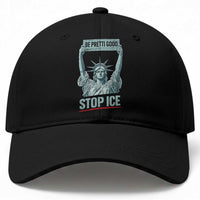 Be Pretti Good Stop Ice Baseball Cap Statue Of Liberty Minneapolis Protest