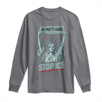 Be Pretti Good Stop Ice Long Sleeve Shirt Statue Of Liberty Minneapolis Protest