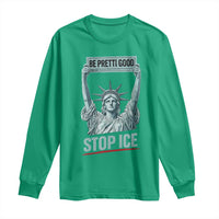 Be Pretti Good Stop Ice Long Sleeve Shirt Statue Of Liberty Minneapolis Protest