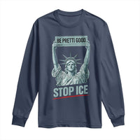 Be Pretti Good Stop Ice Long Sleeve Shirt Statue Of Liberty Minneapolis Protest