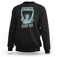 Be Pretti Good Stop Ice Sweatshirt Statue Of Liberty Minneapolis Protest