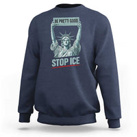 Be Pretti Good Stop Ice Sweatshirt Statue Of Liberty Minneapolis Protest