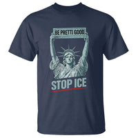 Be Pretti Good Stop Ice T Shirt Statue Of Liberty Minneapolis Protest