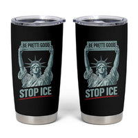 Be Pretti Good Stop Ice Tumbler Cup Statue Of Liberty Minneapolis Protest