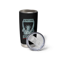 Be Pretti Good Stop Ice Tumbler Cup Statue Of Liberty Minneapolis Protest