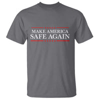 Make America Safe Again T Shirt Funny US Patriotic 4th of July