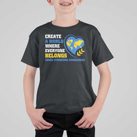 Down Syndrome Awareness T Shirt For Kid Create A World Where Everyone Belongs Heart
