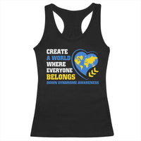 Down Syndrome Awareness Racerback Tank Top Create A World Where Everyone Belongs Heart