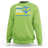 Down Syndrome Awareness Sweatshirt Create A World Where Everyone Belongs Heart