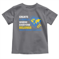 Down Syndrome Awareness Toddler T Shirt Create A World Where Everyone Belongs Heart