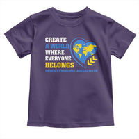 Down Syndrome Awareness Toddler T Shirt Create A World Where Everyone Belongs Heart