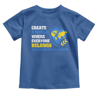 Down Syndrome Awareness Toddler T Shirt Create A World Where Everyone Belongs Heart