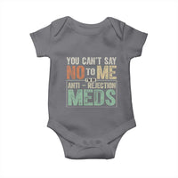 Transplant Survivor Baby Onesie You Can't Say No To Me I'm On Anti Rejection Meds