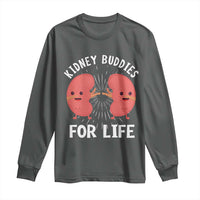 Funny Kidney Buddies For Life Long Sleeve Shirt Organ Transplant Donor Recipient Matching