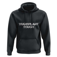 Transplant Tough Hoodie Kidney Recipient Donor Organ Surgery