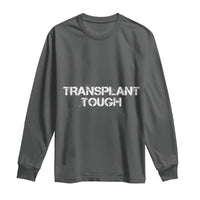 Transplant Tough Long Sleeve Shirt Kidney Recipient Donor Organ Surgery