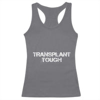 Transplant Tough Racerback Tank Top Kidney Recipient Donor Organ Surgery