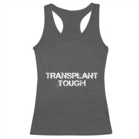 Transplant Tough Racerback Tank Top Kidney Recipient Donor Organ Surgery