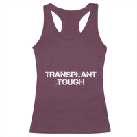 Transplant Tough Racerback Tank Top Kidney Recipient Donor Organ Surgery