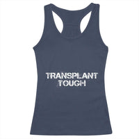 Transplant Tough Racerback Tank Top Kidney Recipient Donor Organ Surgery