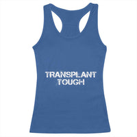 Transplant Tough Racerback Tank Top Kidney Recipient Donor Organ Surgery