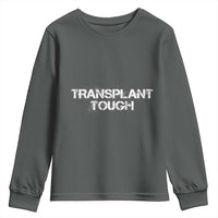 Transplant Tough Youth Sweatshirt Kidney Recipient Donor Organ Surgery