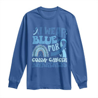 I Wear Blue For Colon Cancer Awareness Long Sleeve Shirt Rainbow Dark Blue Ribbon