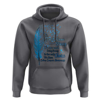Colon Cancer Awareness Hoodie We Don't Know How Strong We Are Until Being Strong Feathers