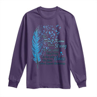 Colon Cancer Awareness Long Sleeve Shirt We Don't Know How Strong We Are Until Being Strong Feathers