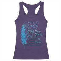 Colon Cancer Awareness Racerback Tank Top We Don't Know How Strong We Are Until Being Strong Feathers