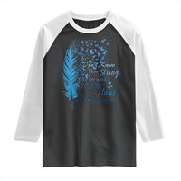 Colon Cancer Awareness Raglan Shirt We Don't Know How Strong We Are Until Being Strong Feathers