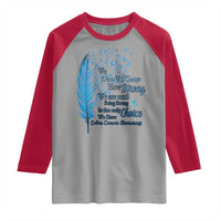Colon Cancer Awareness Raglan Shirt We Don't Know How Strong We Are Until Being Strong Feathers