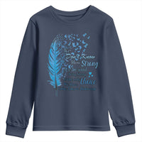 Colon Cancer Awareness Youth Sweatshirt We Don't Know How Strong We Are Until Being Strong Feathers