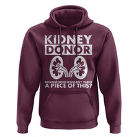 Kidney Donor Because Who Wouldn't Want A Piece Of This Hoodie Matching Surgery Recovery