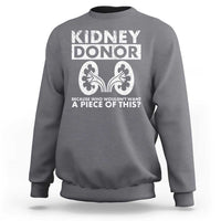 Kidney Donor Because Who Wouldn't Want A Piece Of This Sweatshirt Matching Surgery Recovery