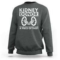 Kidney Donor Because Who Wouldn't Want A Piece Of This Sweatshirt Matching Surgery Recovery