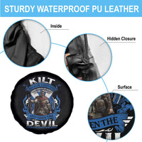 Kilt Because When God Looks Down He Knows To Be Proud And When The Devil Looks Up He Knows To Be Afraid Spare Tire Cover