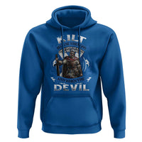 Kilt Because When God Looks Down He Knows To Be Proud And When The Devil Looks Up He Knows To Be Afraid Hoodie