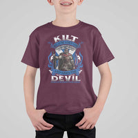 Kilt Because When God Looks Down He Knows To Be Proud And When The Devil Looks Up He Knows To Be Afraid T Shirt For Kid