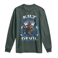 Kilt Because When God Looks Down He Knows To Be Proud And When The Devil Looks Up He Knows To Be Afraid Long Sleeve Shirt
