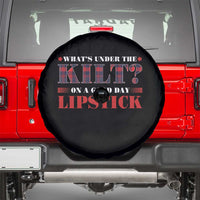 Funny Scottish Pride Spare Tire Cover What's Under The Kilt On A Good Day Lipstick Tartan