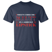 Funny Scottish Pride T Shirt What's Under The Kilt On A Good Day Lipstick Tartan