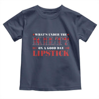 Funny Scottish Pride Toddler T Shirt What's Under The Kilt On A Good Day Lipstick Tartan