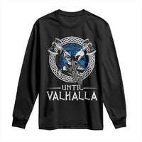 Funny Scottish Viking Long Sleeve Shirt Until Valhalla Vintage Scottish Flag Skull